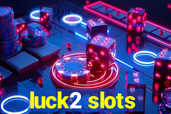 luck2 slots